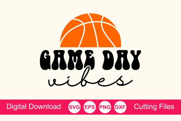 Game Day Vibes Basketball Graphics for Crafts