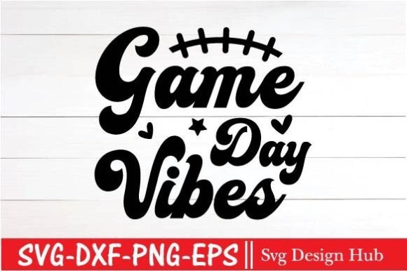 Game Day Vibes SVG: Graphics for T-Shirt Designs