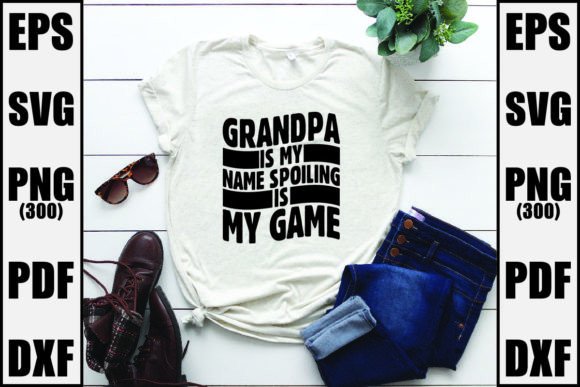 Grandpa is My Name: Graphics for T-Shirt Designs