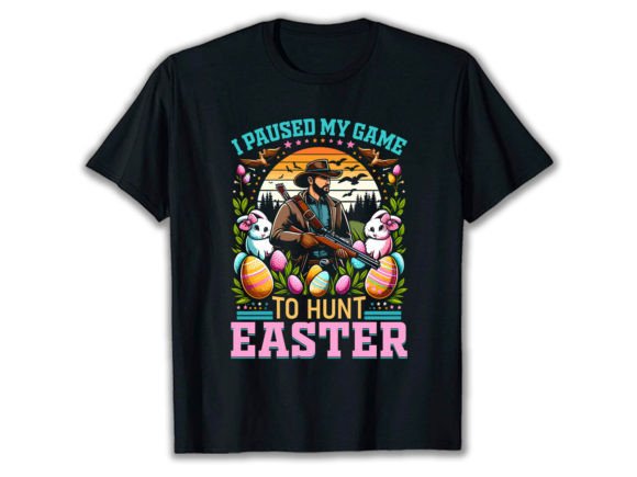 I Paused My Game to Hunt Easter Graphics & T-Shirt Designs