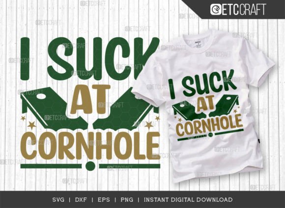 I Suck at Cornhole SVG: Graphics for T-Shirt Designs