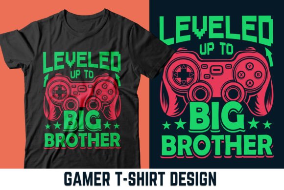 Leveled Up to Big Brother Graphics for T-Shirt Designs