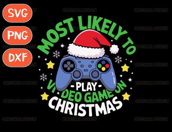 Most Likely to Play Video Game Svg: Graphics for T-Shirt Designs