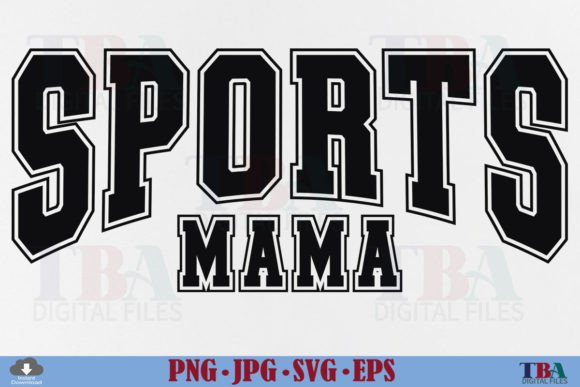 Sports Mama SVG & PNG for T-Shirt Designs and Graphics